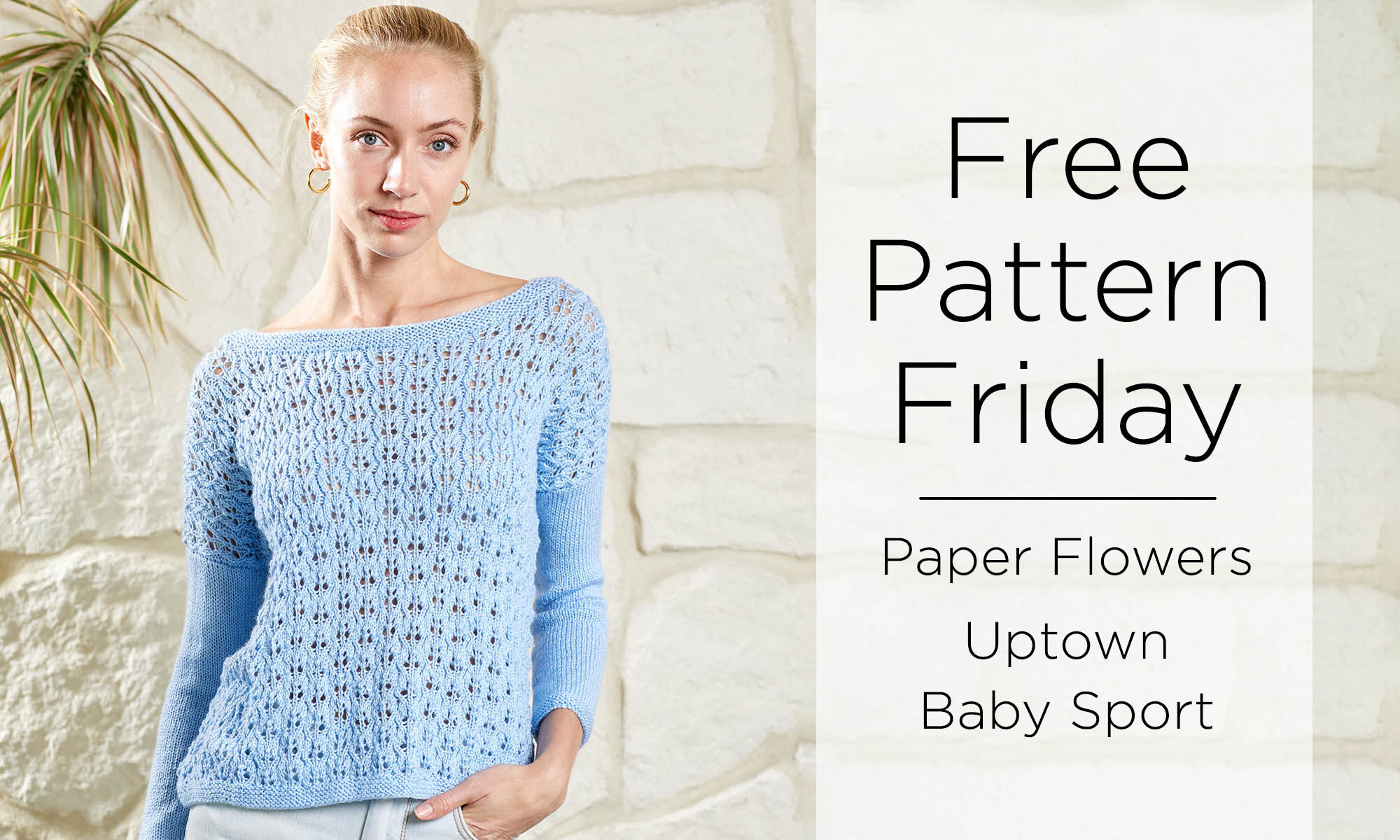 Woman in knitted lace pullover. Text reads, Free Pattern Friday, Paper Flowers in Uptown Baby Sport