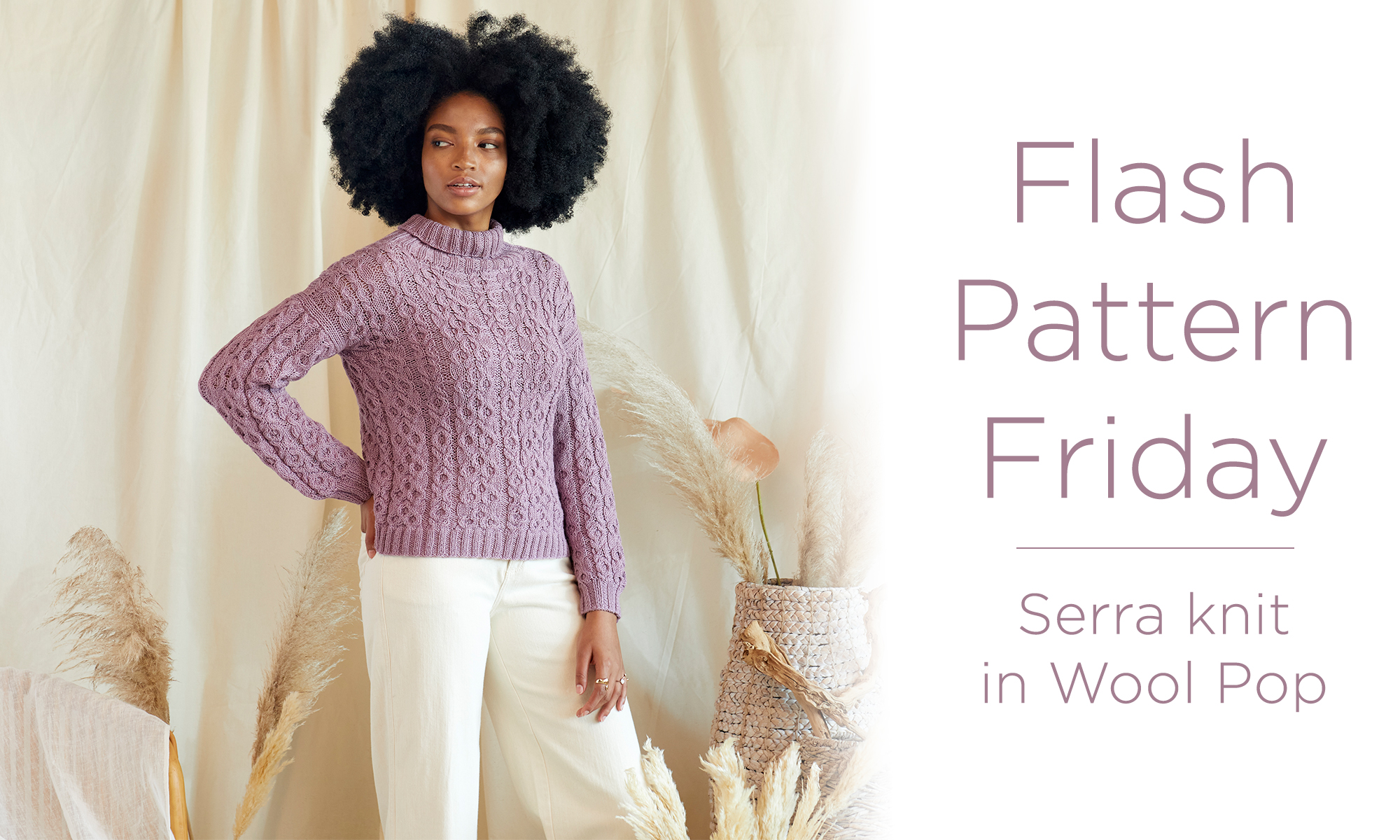 A woman poses in the Serra sweater. The text "Flash Pattern Friday, Serra knit in Wool Pop" appears to the right of her.