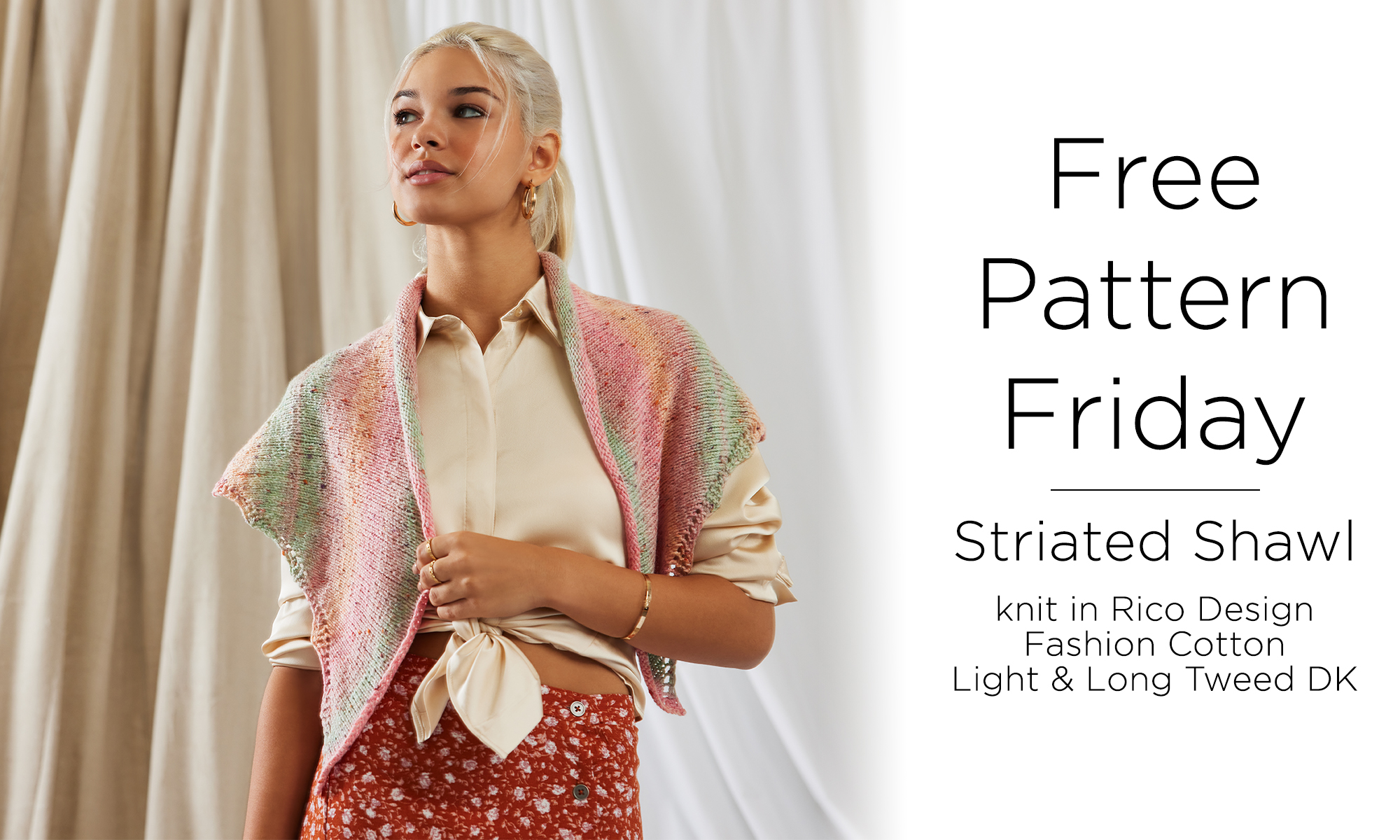 A woman stands wearing a trendy outfit with a shawl draped around her shoulders. The caption reads Free Pattern Friday, Striated Shawl knit in Rico Design, Fashion Cotton Light and Long Tweed DK