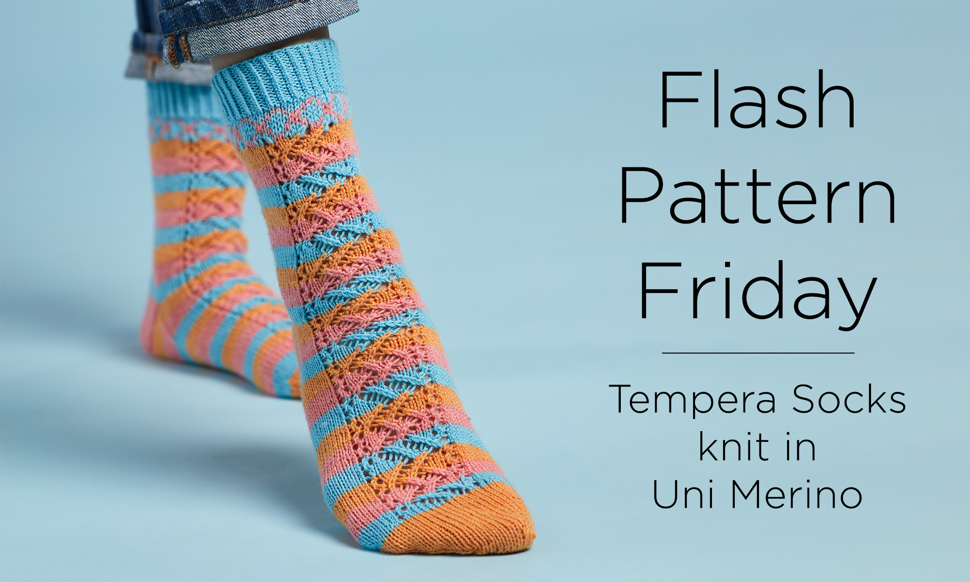 An image of colorful socks is modeled next to text that reads "Flash Pattern Friday. Tempera Socks knit in Uni Merino."